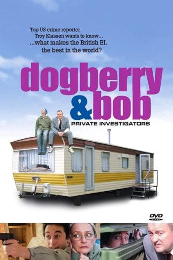 Dogberry and Bob: Private Investigators