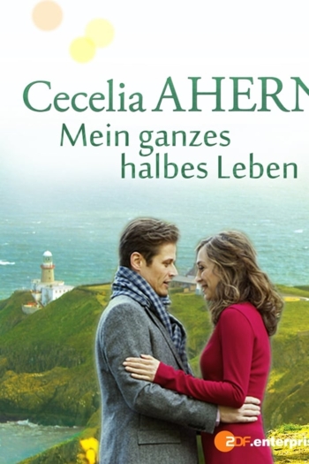 Cecelia Ahern: Mein ganzes halbes Leben