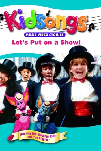 Kidsongs: Let's Put On A Show!
