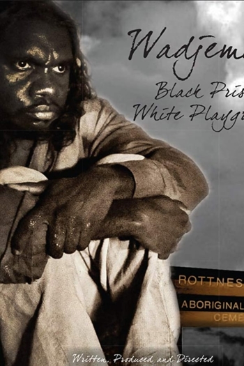 Wadjemup: Black Prison White Playground