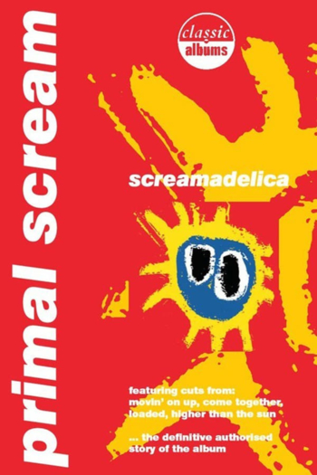 Classic Albums: Primal Scream - Screamadelica