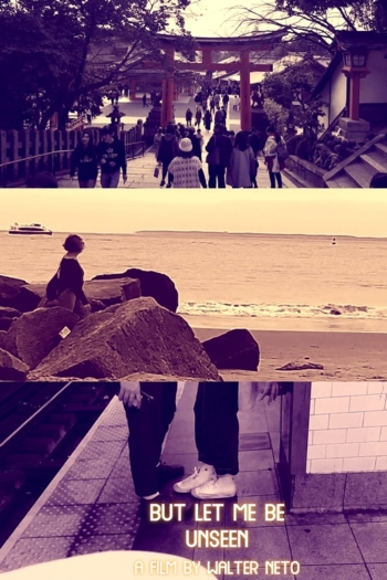 But let me be unseen