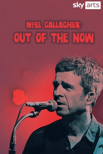 Noel Gallagher: Out Of The Now