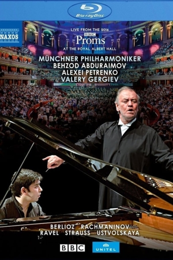 BBC Proms 2016:  Ravel, M. / Strauss, R. / Berlioz, H. (Abduraimov, Munich Philharmonic, Gergiev)
