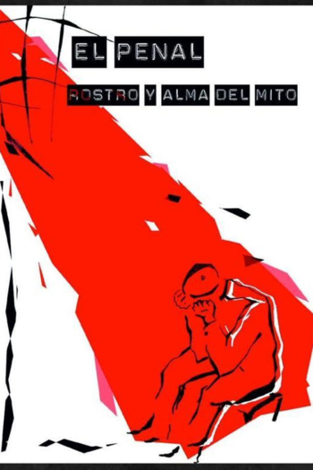 El Penal: rostro y alma del mito