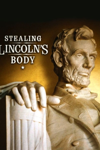 Stealing Lincoln's Body