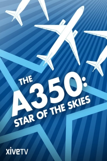 The A350: Star of the Skies