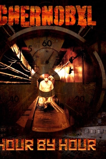 Chernobyl: Hour by Hour