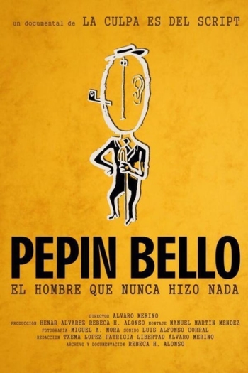Pepín Bello, el hombre que nunca hizo nada