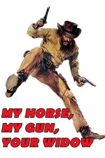 My Horse... My Gun... Your Widow