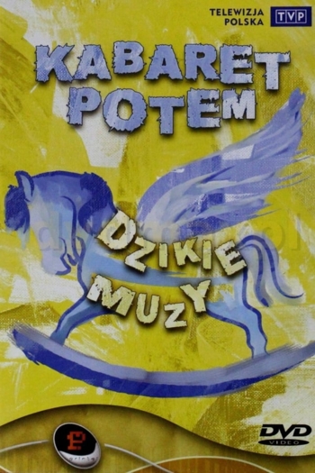 Kabaret Potem - Dzikie muzy