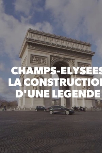 Champs-Elysées, la construction d'une légende