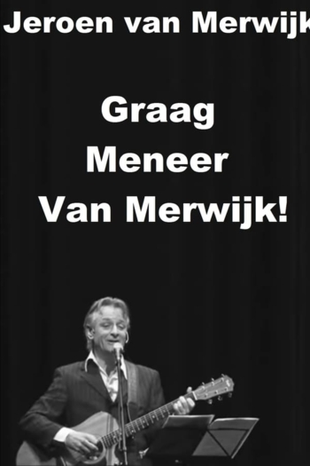 Jeroen van Merwijk: Graag Meneer Van Merwijk!