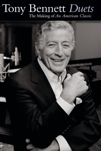 Tony Bennett: Duets - The Making of an American Classic
