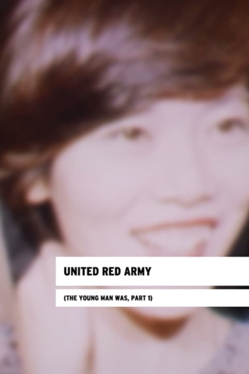 United Red Army (The Young Man Was, Part I)