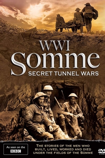 The Somme: Secret Tunnel Wars