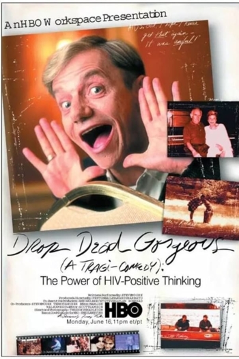 Drop Dead Gorgeous (A Tragicomedy): The Power of HIV Positive Thinking