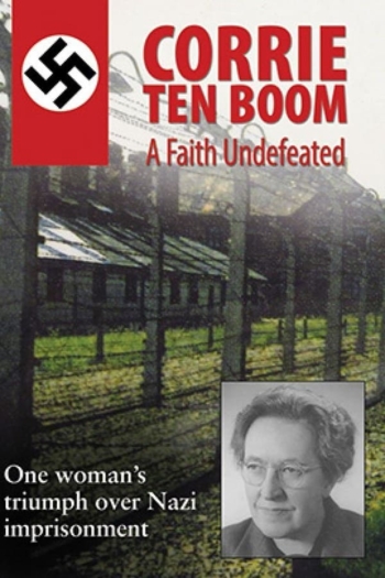 Corrie ten Boom: A Faith Undefeated