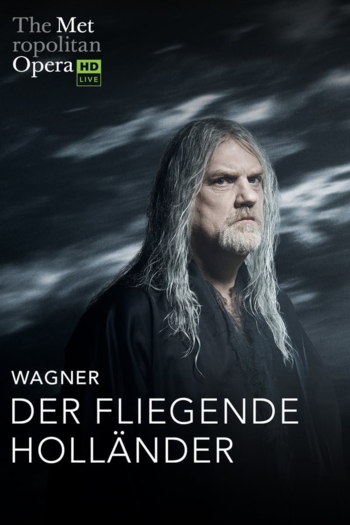 The Metropolitan Opera: The Flying Dutchman