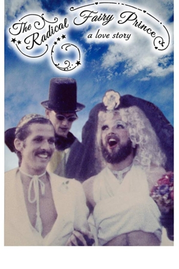 The Radical Fairy Prince: A Love Story