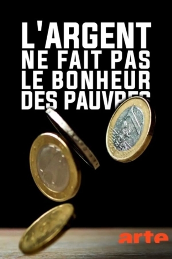 L'argent ne fait pas le bonheur des pauvres