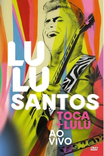 Lulu Santos: Toca + Lulu Ao Vivo