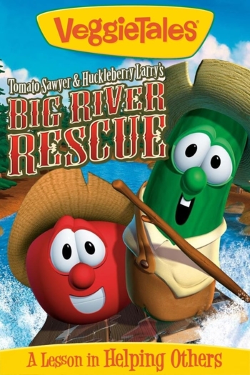 VeggieTales: Tomato Sawyer & Huckleberry Larry's Big River Rescue