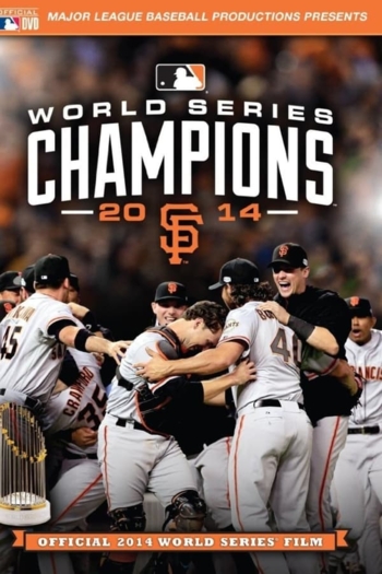 2014 San Francisco Giants: The Official World Series Film