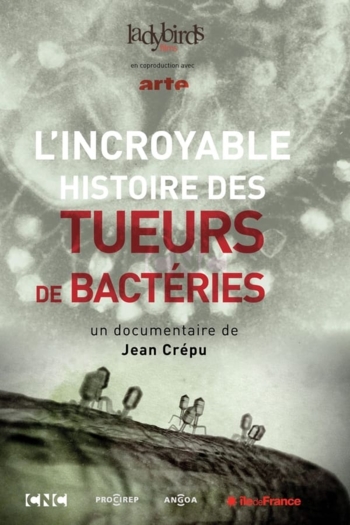 L'Incroyable histoire des tueurs de bactéries