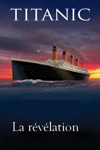 Titanic, la révélation