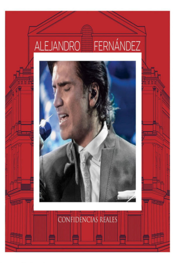 Alejandro Fernández - Confidencias Reales