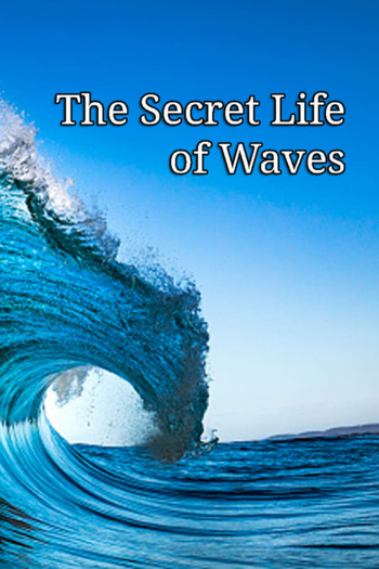 The Secret Life of Waves