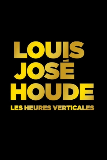 Louis-Jose Houde - Les Heures Verticales