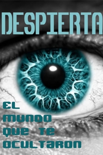 Despierta El Mundo Que Te Ocultaron Documental