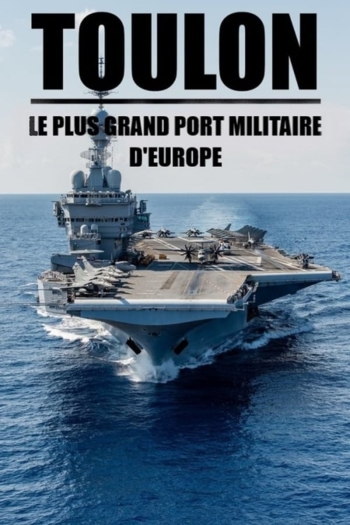 Toulon, le plus grand port militaire d'Europe