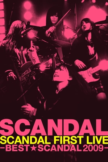 SCANDAL FIRST LIVE -BEST★SCANDAL 2009-