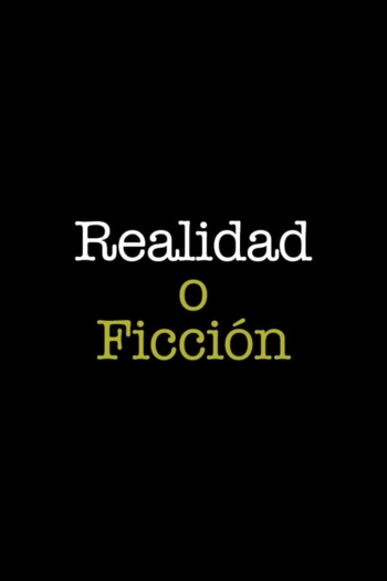 Reality or Fiction