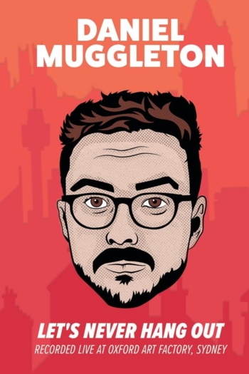 Daniel Muggleton: Let's Never Hang Out