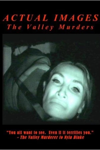 Actual Images: The Valley Murder Tapes