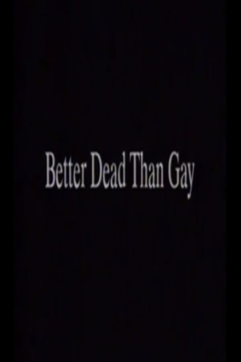 Better Dead Than Gay
