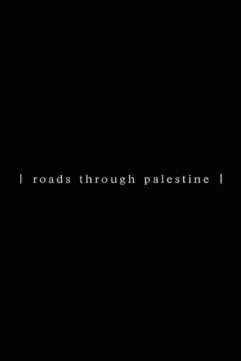 Roads Through Palestine