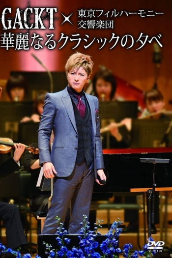 Gackt X Tokyo Philharmonic Orchestra -A Splendid Evening of Classic-