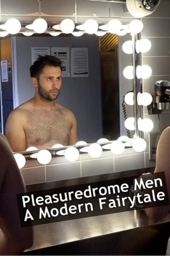 Pleasuredrome Men - A Modern Fairy Tale