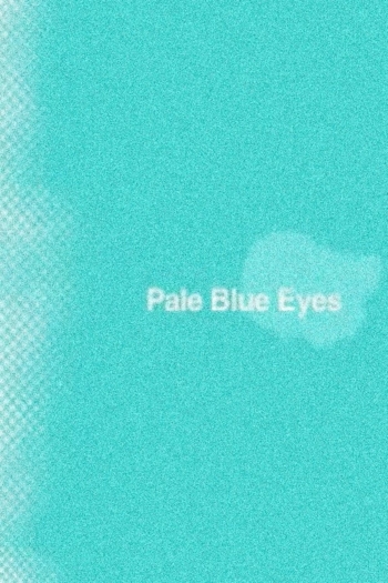 Pale Blue Eyes