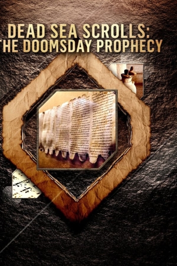 Dead Sea Scrolls: The Doomsday Prophecy