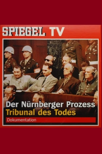 Der Nürnberger Prozess - Tribunal des Todes