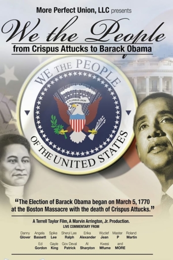 We the People: From Crispus Attucks to President Barack Obama