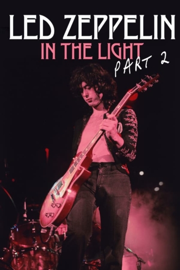 Led Zeppelin: In the Light Part 2