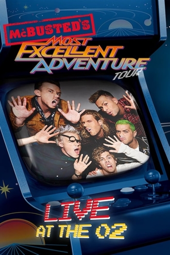 McBusted: Most Excellent Adventure Tour - Live at The O2
