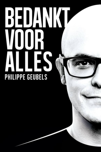 Philippe Geubels: Bedankt Voor Alles